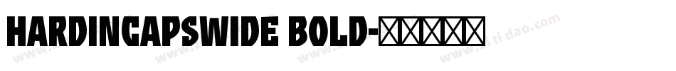 HardinCapsWide Bold字体转换